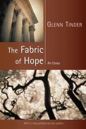 The Fabric of Hope: An Essay de Glenn E. Tinder