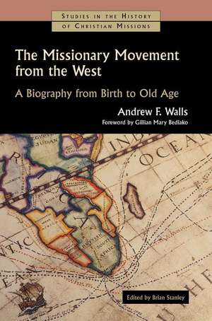 The Missionary Movement from the West de Andrew F Walls