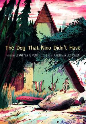 The Dog That Nino Didn't Have de Edward van de Vendel