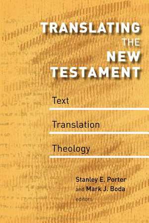 Translating the New Testament: Text, Translation, Theology de Stanley E Porter