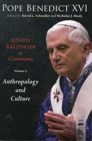 Joseph Ratzinger in Communio Vol 2: Christology & Anthropology de David L. Schindler