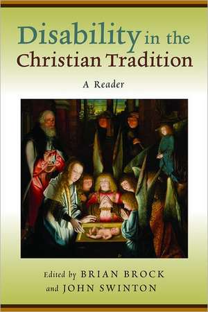 Disability in the Christian Tradition de Brian Brock