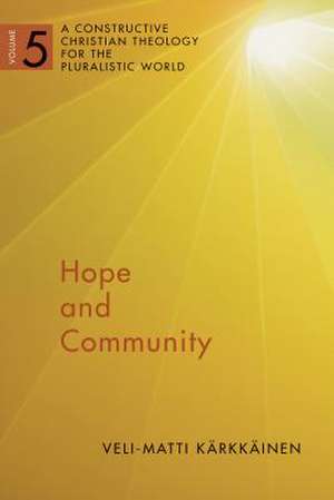 Hope and Community de Veli Matti Karkkainen