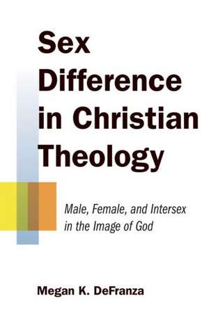 Sex Difference in Christian Theology de Megan K. DeFranza