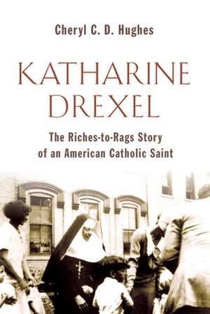 Katharine Drexel de Cheryl C D Hughes