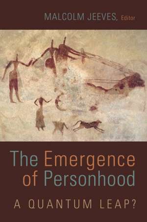 The Emergence of Personhood: A Quantum Leap? de Malcolm Jeeves