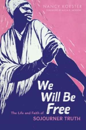 We Will Be Free de Nancy Koester