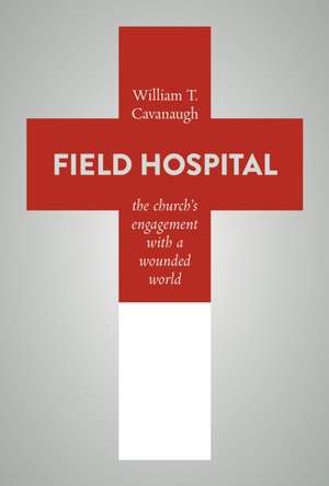 Field Hospital de William T. Cavanaugh