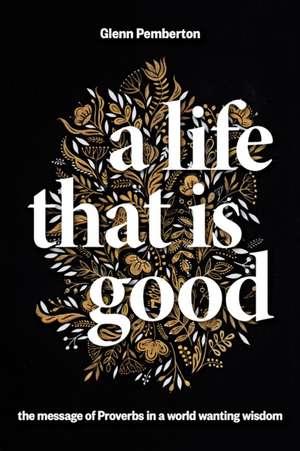 A Life That Is Good de Glenn Pemberton