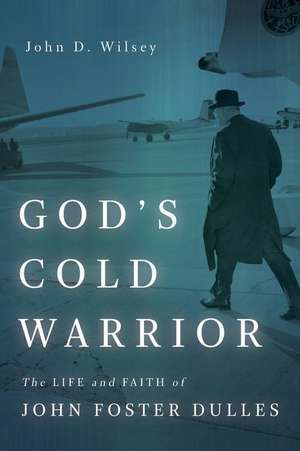 God's Cold Warrior de John D Wilsey