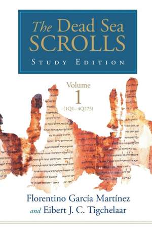 The Dead Sea Scrolls Study Edition, v1 de Florentino Garcia Martinez