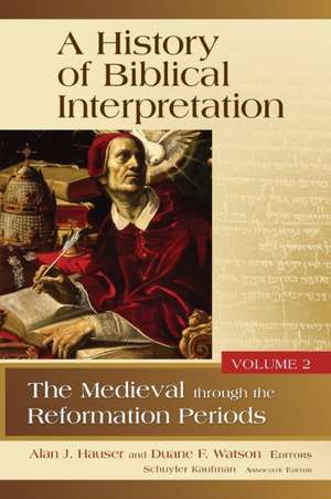 History of Biblical Interpretation, Volume 2 de Alan J Hauser