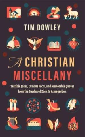 A Christian Miscellany de Tim Dowley