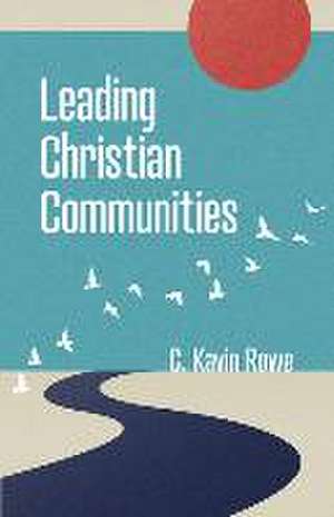 Leading Christian Communities de C Kavin Rowe