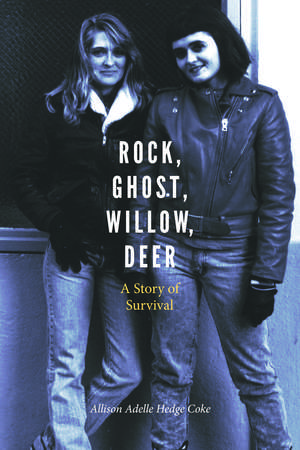 Rock, Ghost, Willow, Deer: A Story of Survival de Allison Adelle Hedge Coke