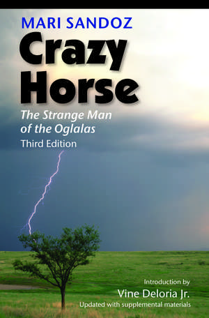 Crazy Horse: The Strange Man of the Oglalas de Mari Sandoz