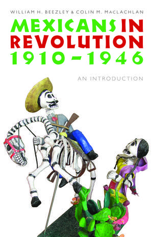 Mexicans in Revolution, 1910-1946: An Introduction de William H. Beezley