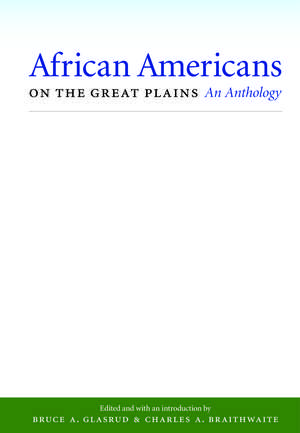 African Americans on the Great Plains: An Anthology de Bruce A. Glasrud