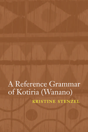 A Reference Grammar of Kotiria (Wanano) de Kristine Stenzel