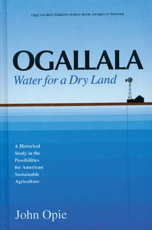 Ogallala: Water for a Dry Land de John Opie