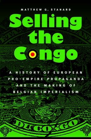 Selling the Congo de Matthew G Stanard
