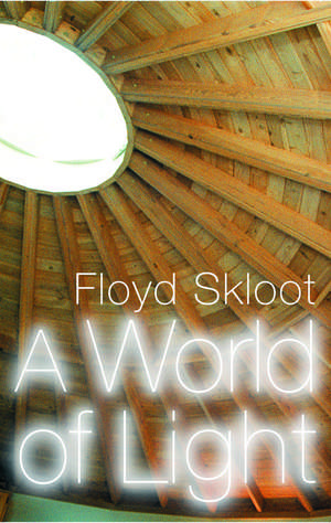 A World of Light de Floyd Skloot