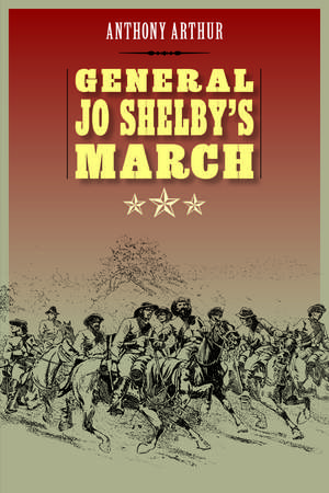 General Jo Shelby's March de Anthony Arthur