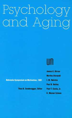 Nebraska Symposium on Motivation, 1991, Volume 39: Psychology and Aging de Nebraska Symposium