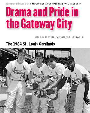 Drama and Pride in the Gateway City: The 1964 St. Louis Cardinals de Bill Nowlin