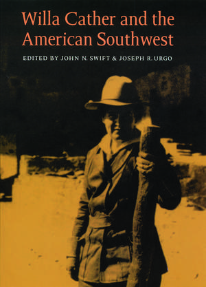 Willa Cather and the American Southwest de Joseph R. Urgo