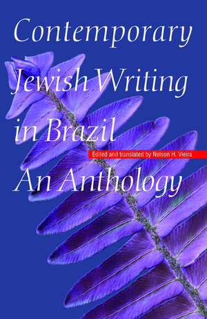 Contemporary Jewish Writing in Brazil: An Anthology de Nelson H. Vieira