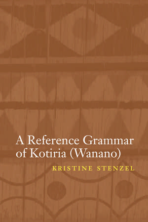 A Reference Grammar of Kotiria (Wanano) de Kristine Stenzel