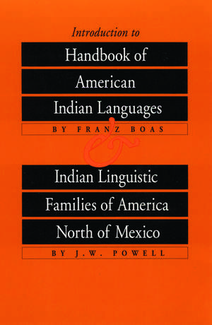 Introduction to Handbook of American Indian Languages and Indian Linguistic Families of America North of Mexico de Franz Boas