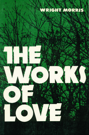 The Works of Love de Wright Morris