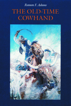 The Old–Time Cowhand de Ramon F. Adams