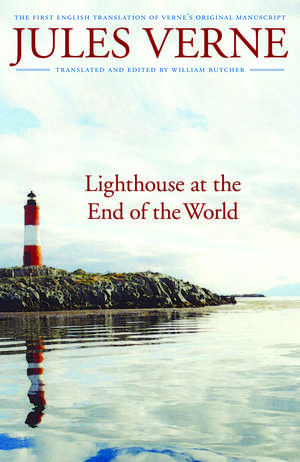 Lighthouse at the End of the World: The First English Translation of Verne's Original Manuscript de Jules Verne