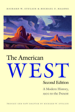 The American West: A Modern History, 1900 to the Present de Richard W. Etulain