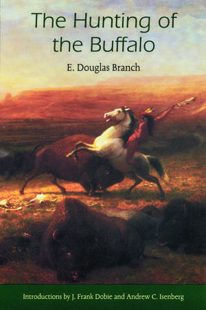 The Hunting of the Buffalo de E. Douglas Branch