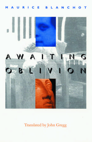 Awaiting Oblivion de Maurice Blanchot