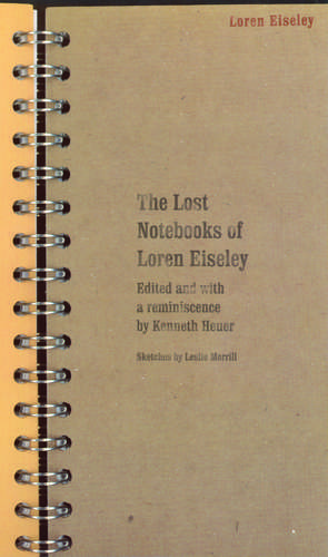 The Lost Notebooks of Loren Eiseley de Loren Eiseley