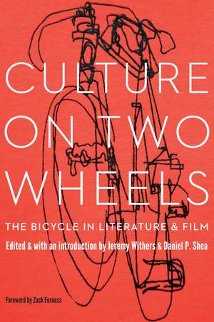 Culture on Two Wheels: The Bicycle in Literature and Film de Jeremy Withers