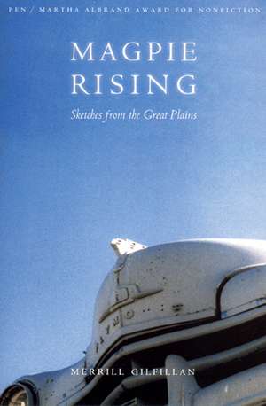 Magpie Rising: Sketches from the Great Plains de Merrill Gilfillan