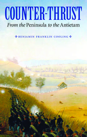 Counter-Thrust: From the Peninsula to the Antietam de Benjamin Franklin Cooling