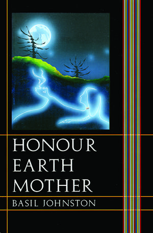 Honour Earth Mother de Basil Johnston