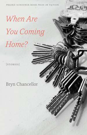 When Are You Coming Home?: Stories de Bryn Chancellor