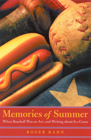 Memories of Summer: When Baseball Was an Art, and Writing about It a Game de Roger Kahn