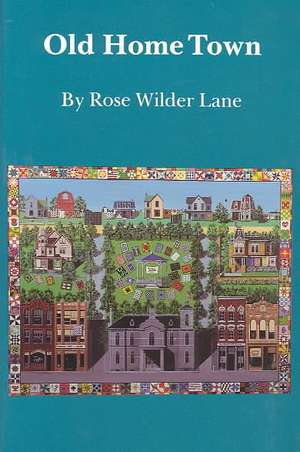 Old Home Town de Rose Wilder Lane