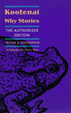 Kootenai Why Stories de Frank B. Linderman