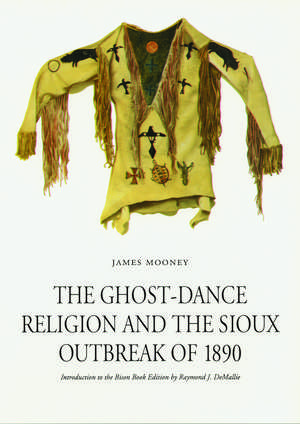 The Ghost–Dance Religion and the Sioux Outbreak of 1890 de James Mooney