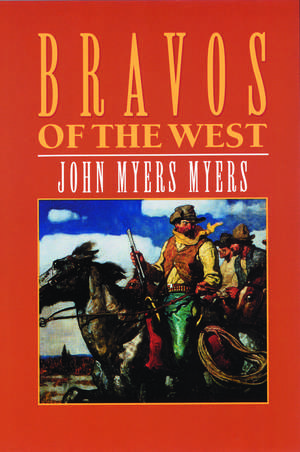 Bravos of the West de John Myers Myers